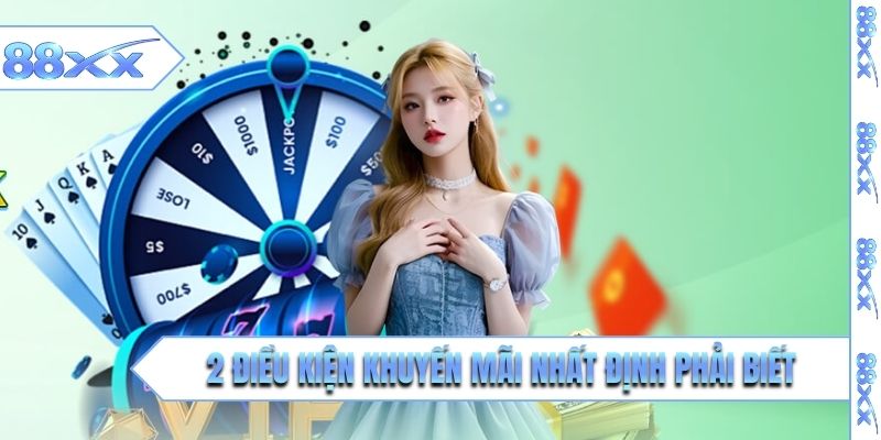 2 điều kiện khuyến mãi nhất định phải biết