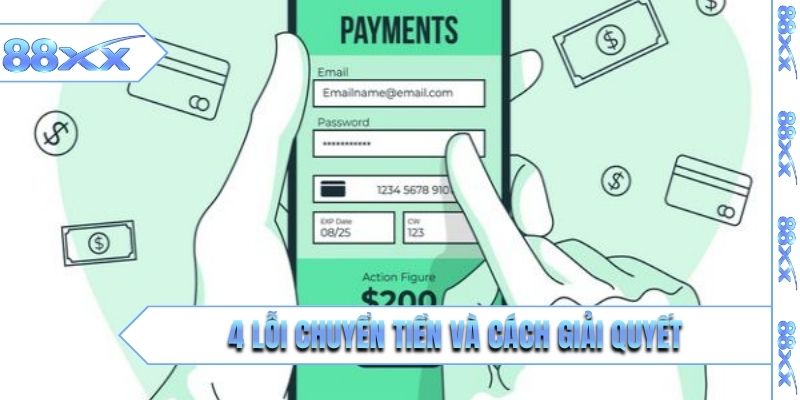 4 lỗi chuyển tiền và cách giải quyết