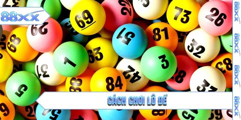 cách chơi lô đề