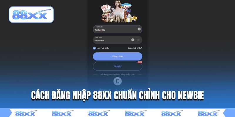 Cách đăng nhập 88XX chuẩn chỉnh cho newbie