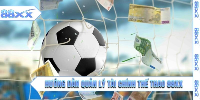Hướng dẫn quản lý tài chính trong thể thao 88XX