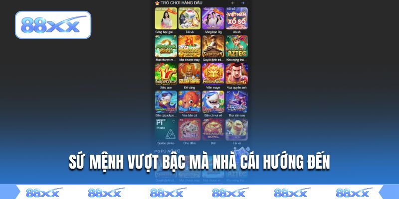 Sứ mệnh vượt bậc mà nhà cái hướng đến